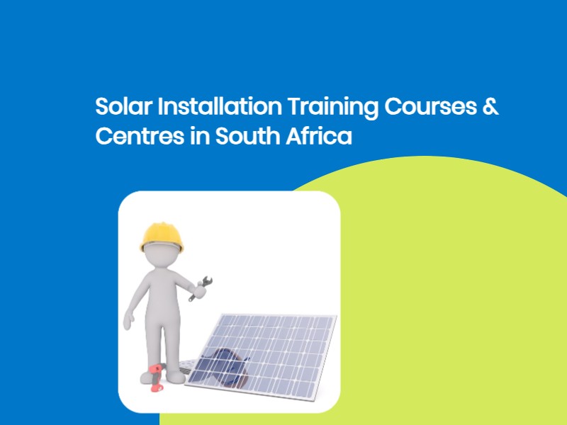 Top Solar Installation Training Courses & Centres in South Africa